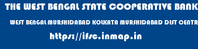 THE WEST BENGAL STATE COOPERATIVE BANK  WEST BENGAL MURSHIDABAD KOLKATA MURSHIDABAD DIST CENTRAL COOP BANK  ifsc code